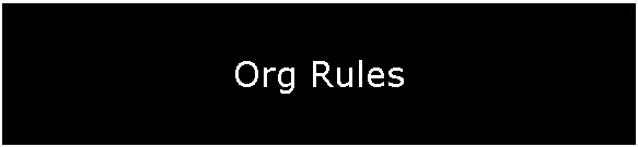 Org Rules